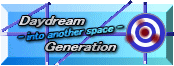 Daydream Generation -into another space-
